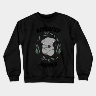 Koalafied napper Crewneck Sweatshirt